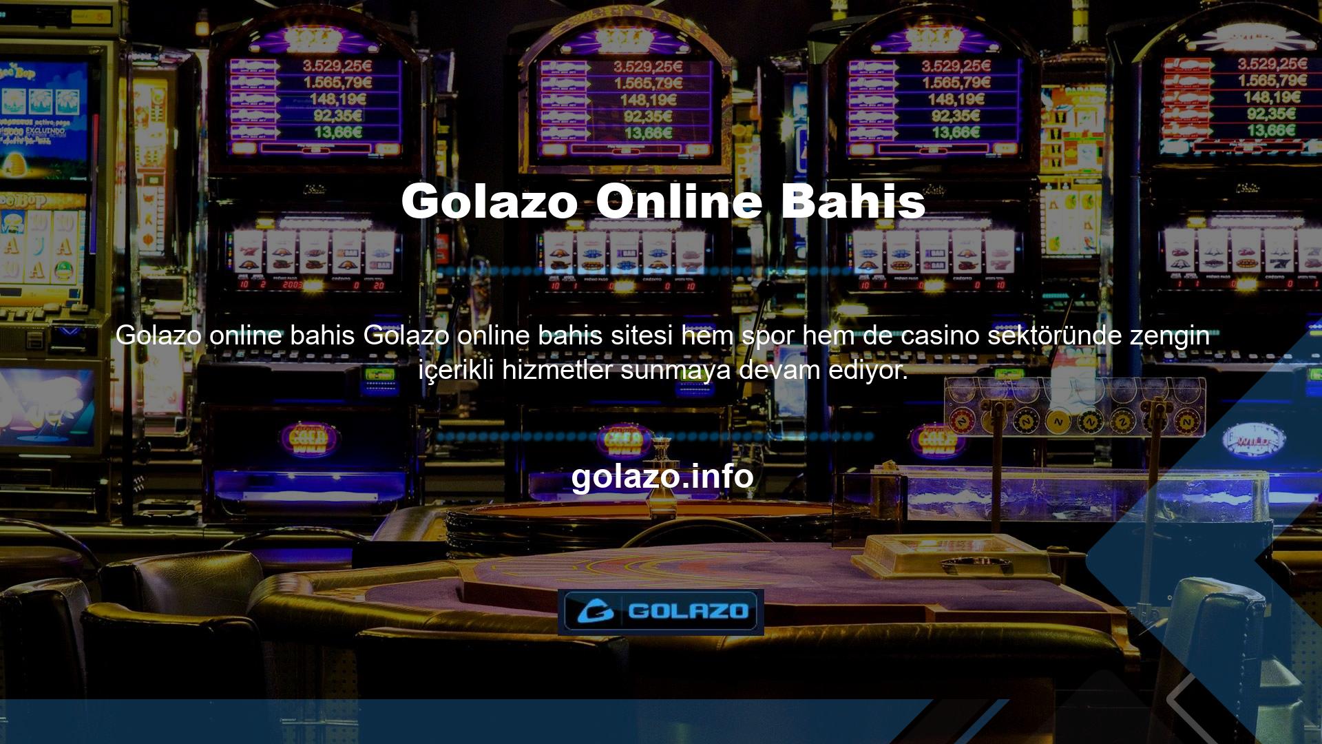 Tüm oyunlarını lisanslı ve hilesiz olarak oynayan site, Golazo casino bölümündeki canlı odasında poker, rulet, blackjack, bakara ve daha fazlasını içeren kaliteli içeriği 7/24 sunmaktadır
